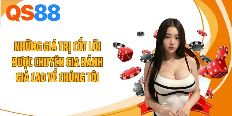 nhung gia tri cot loi duoc chuyen gia danh gia cao ve chung toi Những giá trị cốt lõi được chuyên gia đánh giá cao về chúng tôi