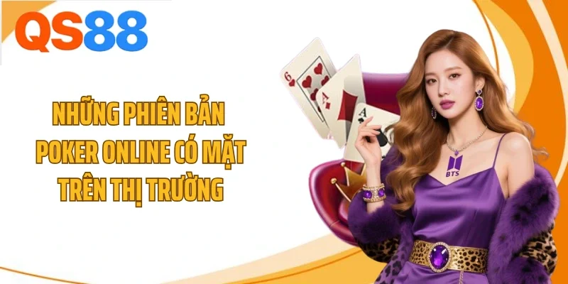 Những phiên bản poker online có mặt trên thị trường